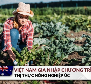 Việt Nam gia nhập chương trình thị thực nông nghiệp Úc